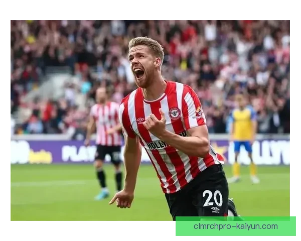 英超丹尼·韦尔贝克状态回暖，近期表现稳健值得关注